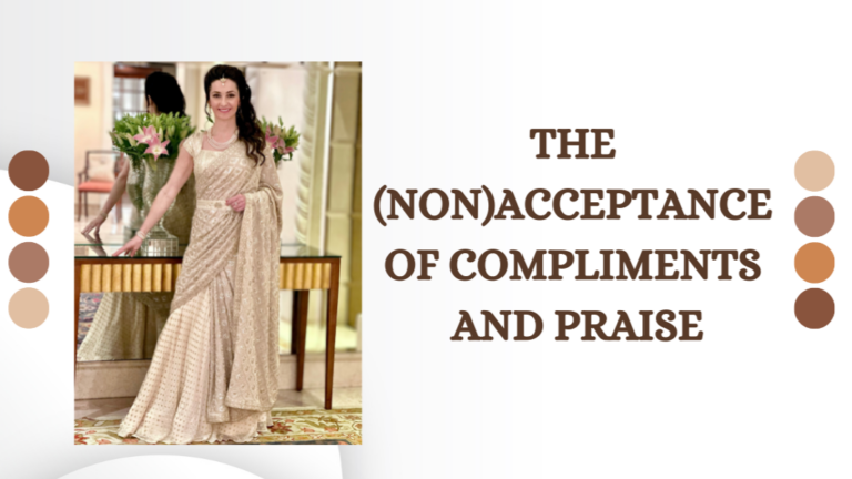 The (Non)Acceptance Of Compliments & Praise